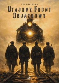 Utajony Front Objazdowy - Lucyna Grad - książka