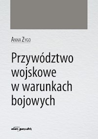 Przywództwo wojskowe w warunkach bojowych - Zygo Anna - książka