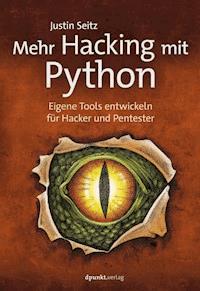Mehr Hacking mit Python - Justin Seitz - ebook