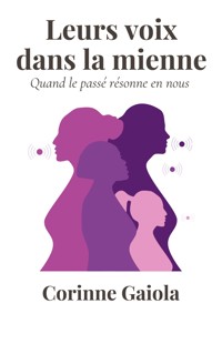 Leurs voix dans la mienne - Corinne Gaiola - ebook