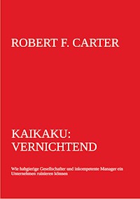 Kaikaku: vernichtend - Robert F. Carter - ebook