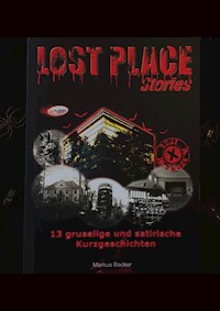 Lost Place Stories - Markus Becker - ebook