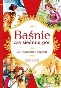 Baśnie zza siedmiu gór. Za morzami i tajgami - Mariusz Niemycki, Alicja Rybicka (ilustr.) - książka