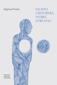 Słowo i retoryka wobec zdrowia - Zygmunt Pucko - książka
