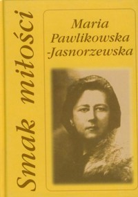 Smak miłości - Maria Pawlikowska-Jasnorzewska - ebook