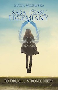 Saga czasu przemiany Tom 2 Po drugiej stronie nieba - Łucja Wilewska - książka