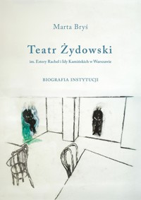 Teatr Żydowski im. Estery Rachel i Idy Kamińskich w Warszawie - Marta Bryś - książka
