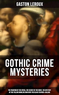 GOTHIC CRIME MYSTERIES - Gaston Leroux - ebook