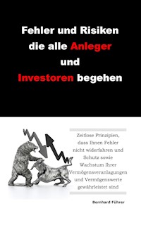 Fehler und Risiken die alle Anleger und Investoren begehen - Bernhard Führer - ebook
