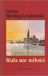 Biała noc miłości - Gustaw Herling-Grudziński - ebook