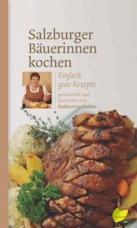 Salzburger Bäuerinnen kochen - Katharina Hutter - ebook