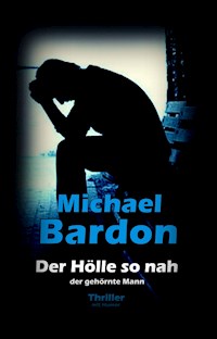 Der Hölle so nah - Michael Bardon - ebook
