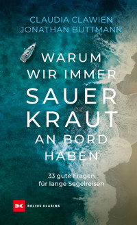 Warum wir immer Sauerkraut an Bord haben - Jonathan Buttmann - ebook