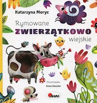 Rymowane zwierzątkowo wiejskie - Katarzyna Moryc - książka