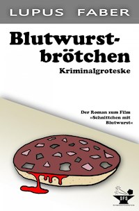 Blutwurstbrötchen - Lupus Faber - ebook