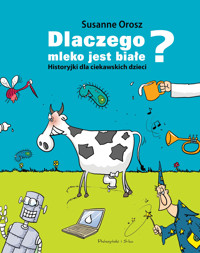 Dlaczego mleko jest białe? Historyjki dla ciekawskich dzieci - Susanne Orosz - audiobook + książka
