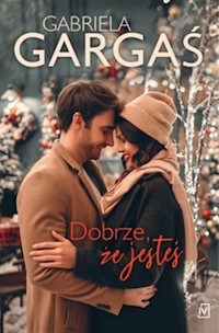Dobrze że jesteś - Gabriela Gargaś - książka