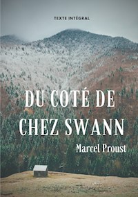 Du côté de chez Swann (texte intégral) - Proust Marcel - ebook