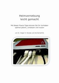 Heimvernetzung leicht gemacht - Dr. Holger H. Stutzke - ebook