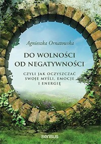 Do wolności od negatywności - Ornatowska Agnieszka - książka