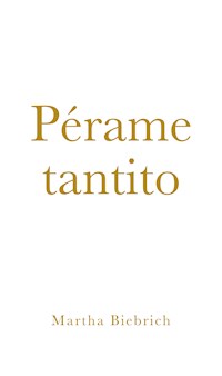 Pérame tantito - Martha Biebrich - ebook