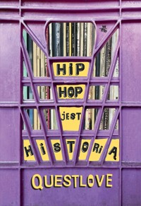 Hip hop jest historią - Questlove - książka