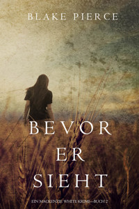 Bevor Er Sieht (Ein Mackenzie White Krimi—Buch 2) - Blake Pierce - ebook