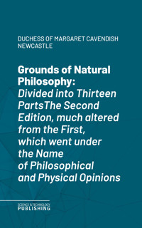 Grounds of Natural Philosophy - Newcastle - ebook