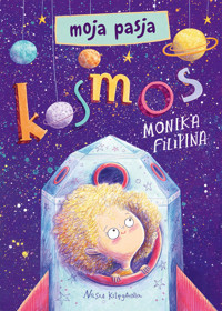 Moja pasja. Kosmos - Monika Filipina - książka