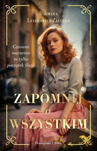 Zapomnij o wszystkim - Dagmara Leszkowicz-Zaluska - ebook + książka