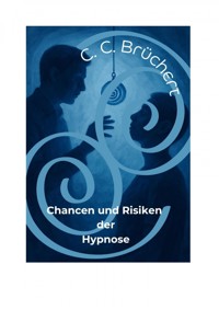 Chancen und Risiken der Hypnose - C. C. Brüchert - ebook