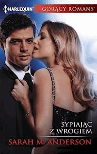 Sypiając z wrogiem - Sarah M. Anderson - ebook