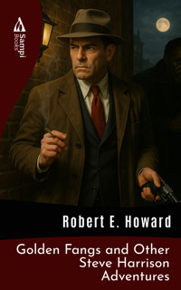 Golden Fangs and Other Steve Harrison Adventures - Robert E. Howard - ebook