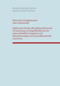 Alternativ, komplementär oder traditionell? - Renate Köchling-Dietrich - ebook