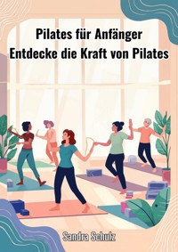 Pilates für Anfänger - Schulz Sandra - ebook