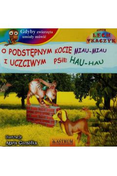 O podstępnym kocie miau miau i uczciwym psie +CD - Lech Tkaczyk - książka