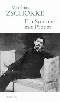 Ein Sommer mit Proust - Zschokke Matthias - ebook