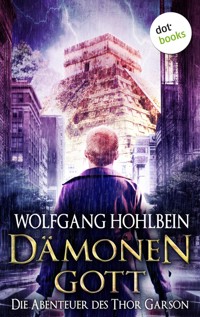 Dämonengott: Die Abenteuer des Thor Garson - Erster Roman - Wolfgang Hohlbein - ebook