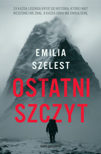 Ostatni szczyt - Emilia Szelest - ebook