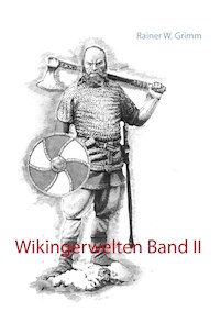 Wikingerwelten Band II - Rainer W. Grimm - ebook