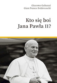 Kto się boi Jana Pawła II? - Giacomo Galeazzi, Gian Franco Svidercoschi - ebook