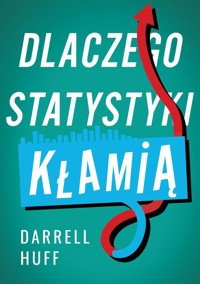 Dlaczego statystyki kłamią - Huff Daurrell - książka