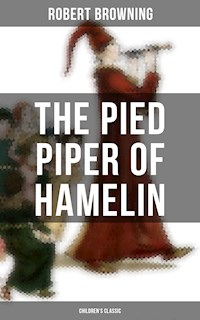 The Pied Piper of Hamelin (Children's Classic) - Browning Robert - ebook