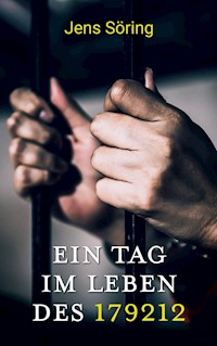 Ein Tag im Leben des 179212 - Jens Söring - ebook