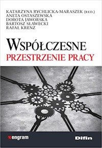 Współczesne przestrzenie pracy - Rychlicka-Maraszek Katarzyna (red.), Ostaszewska Aneta, Jaworska Dorota, Sławecki Bartosz - książka