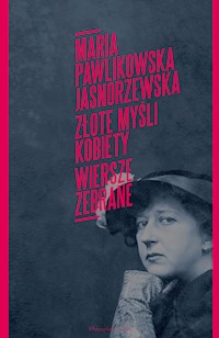 Złote myśli kobiety. Wiersze zebrane - Maria Pawlikowska-Jasnorzewska - ebook