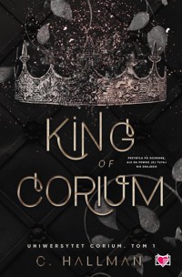 King of Corium. Uniwersytet Corium. Tom 1 - Hallman C. - ebook + książka