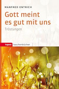 Gott meint es gut mit uns - Manfred Entrich - ebook