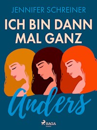 Ich bin dann mal ganz anders - Jennifer Schreiner - ebook