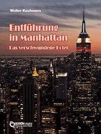 Entführung in Manhattan – Das verschwundene Hotel - Walter Kaufmann - ebook